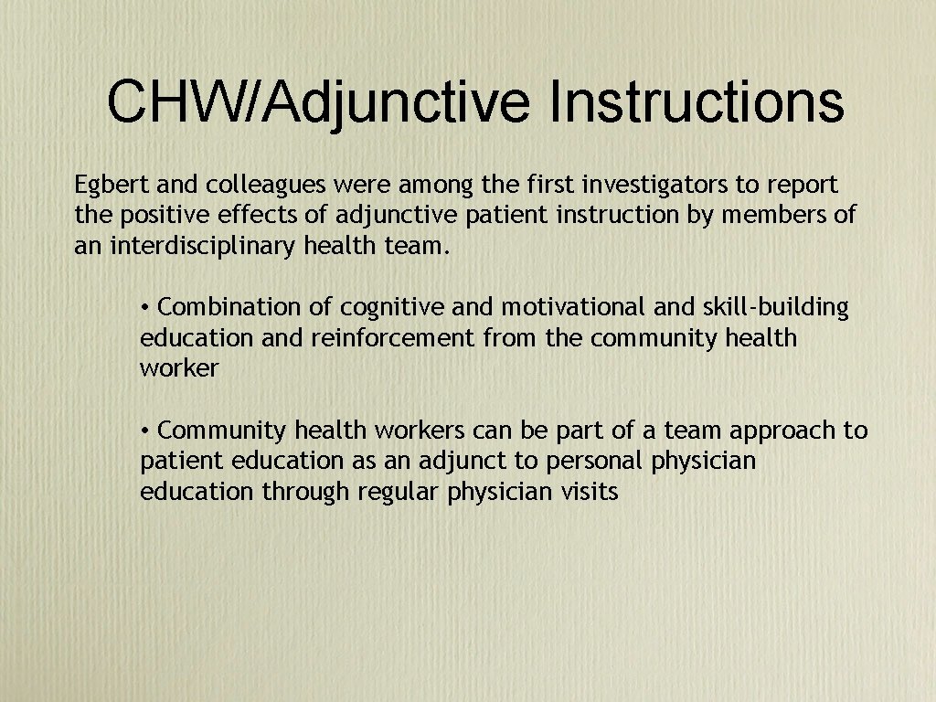 CHW/Adjunctive Instructions Egbert and colleagues were among the first investigators to report the positive CHW/Adjunctive Instructions Egbert and colleagues were among the first investigators to report the positive