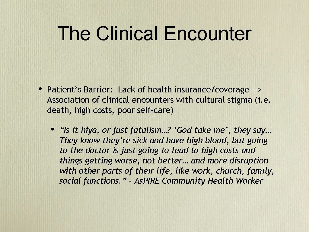 The Clinical Encounter • Patient’s Barrier: Lack of health insurance/coverage --> Association of clinical