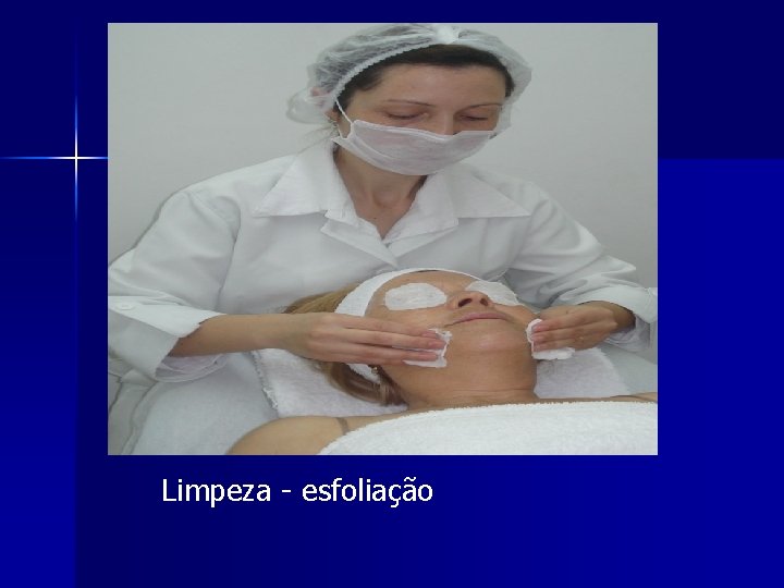 Limpeza - esfoliação 