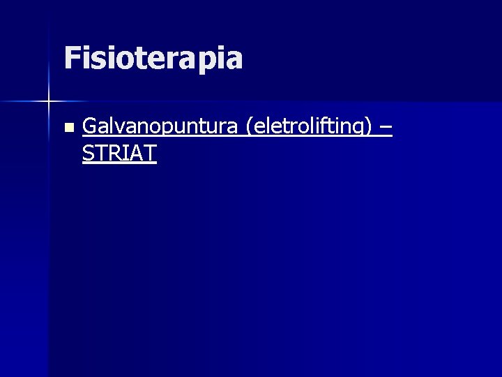 Fisioterapia n Galvanopuntura (eletrolifting) – STRIAT 