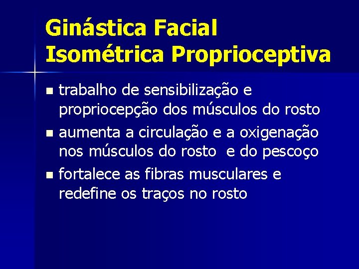 Ginástica Facial Isométrica Proprioceptiva trabalho de sensibilização e propriocepção dos músculos do rosto n