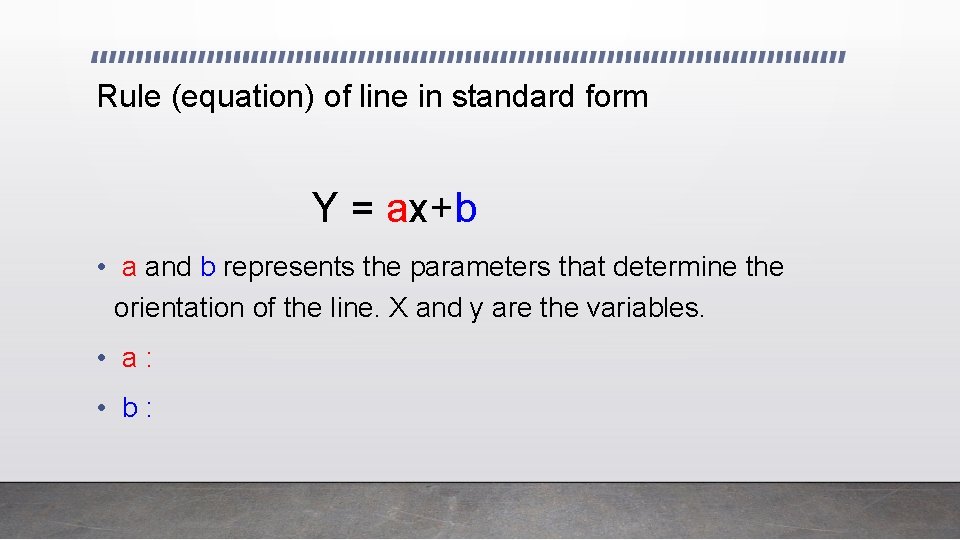 Rule (equation) of line in standard form Y = ax+b • a and b