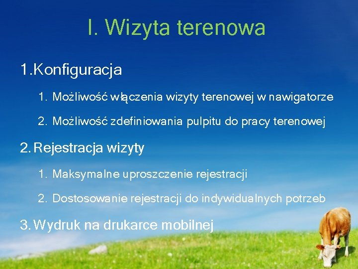 I. Wizyta terenowa 1. Konfiguracja 1. Możliwość włączenia wizyty terenowej w nawigatorze 2. Możliwość