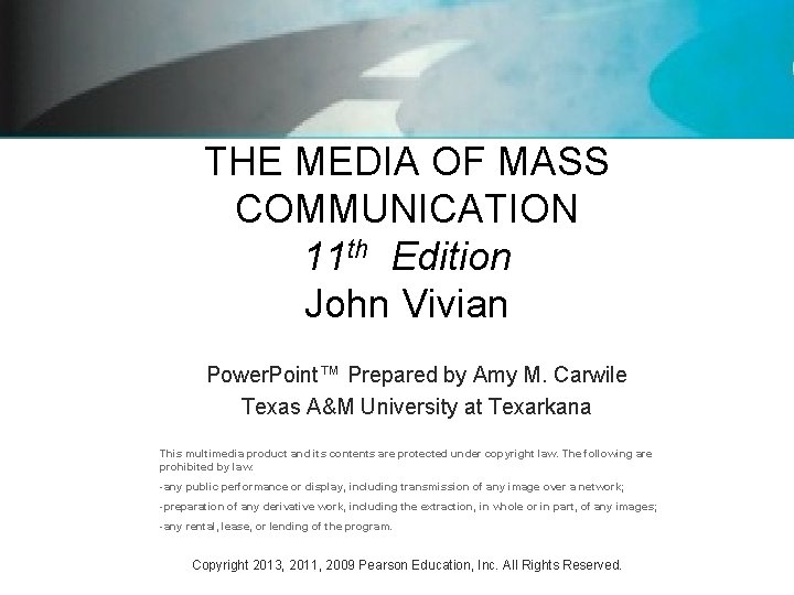 THE MEDIA OF MASS COMMUNICATION 11 th Edition John Vivian Power. Point™ Prepared by