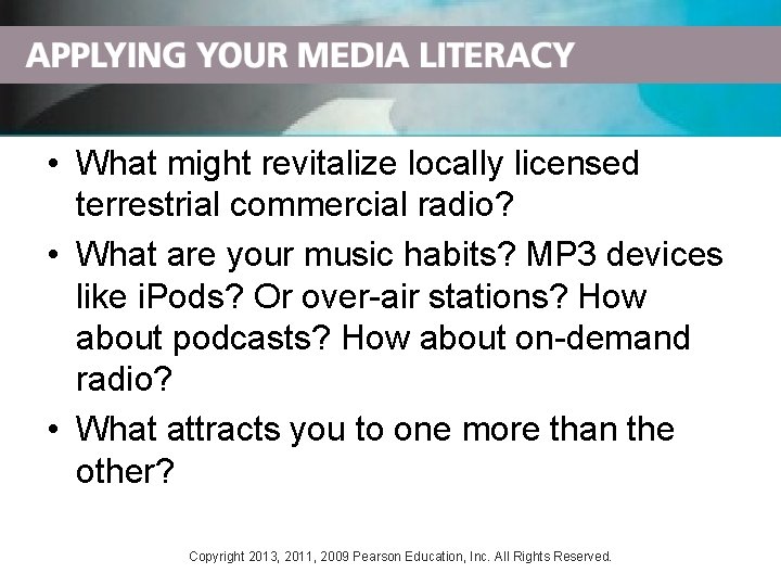  • What might revitalize locally licensed terrestrial commercial radio? • What are your