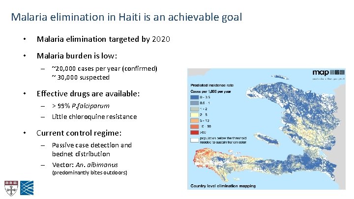 Malaria elimination in Haiti is an achievable goal • Malaria elimination targeted by 2020