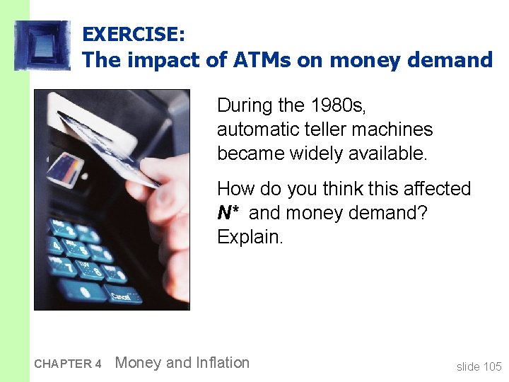 EXERCISE: The impact of ATMs on money demand During the 1980 s, automatic teller