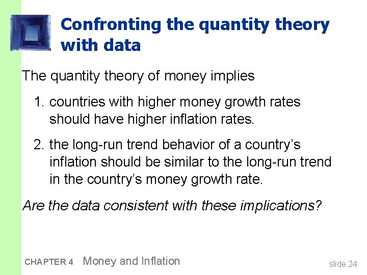 Confronting the quantity theory with data The quantity theory of money implies 1. countries