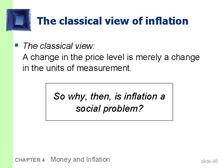 The classical view of inflation § The classical view: A change in the price