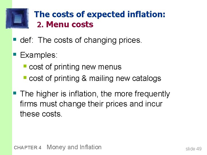 The costs of expected inflation: 2. Menu costs § def: The costs of changing