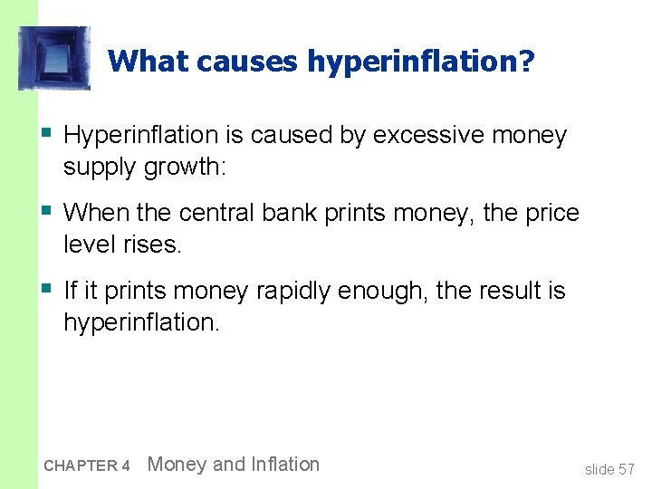 What causes hyperinflation? § Hyperinflation is caused by excessive money supply growth: § When