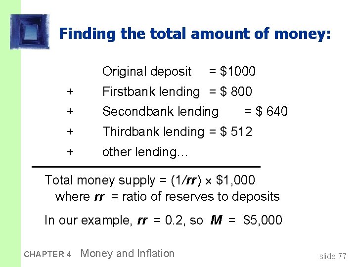 Finding the total amount of money: Original deposit = $1000 + Firstbank lending =