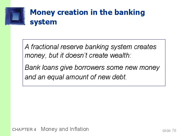 Money creation in the banking system A fractional reserve banking system creates money, but