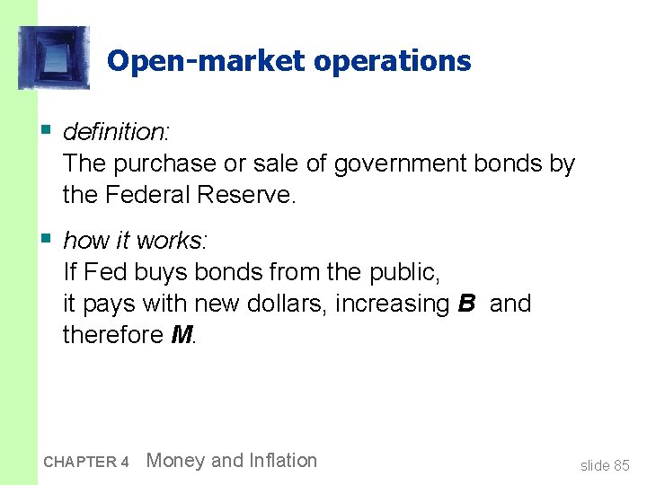 Open-market operations § definition: The purchase or sale of government bonds by the Federal