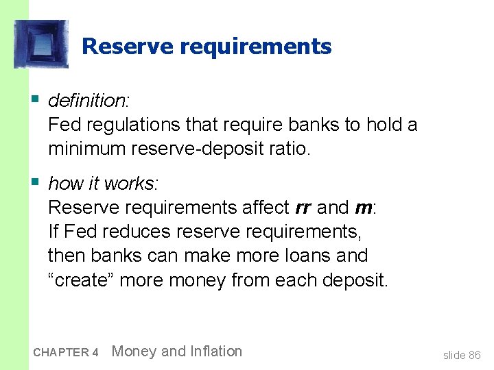 Reserve requirements § definition: Fed regulations that require banks to hold a minimum reserve-deposit