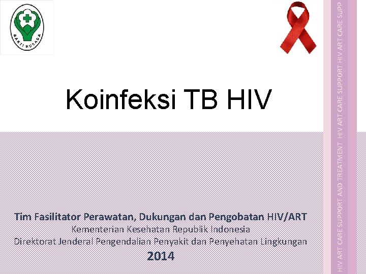 Koinfeksi TB HIV Tim Fasilitator Perawatan, Dukungan dan Pengobatan HIV/ART Kementerian Kesehatan Republik Indonesia