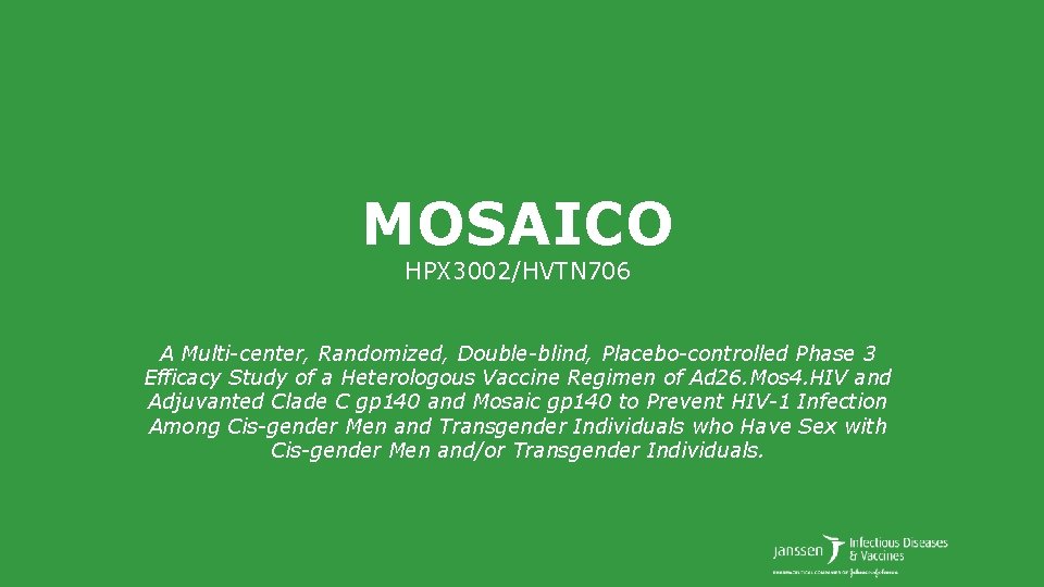 MOSAICO HPX 3002/HVTN 706 A Multi-center, Randomized, Double-blind, Placebo-controlled Phase 3 Efficacy Study of