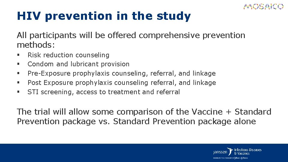 HIV prevention in the study All participants will be offered comprehensive prevention methods: §