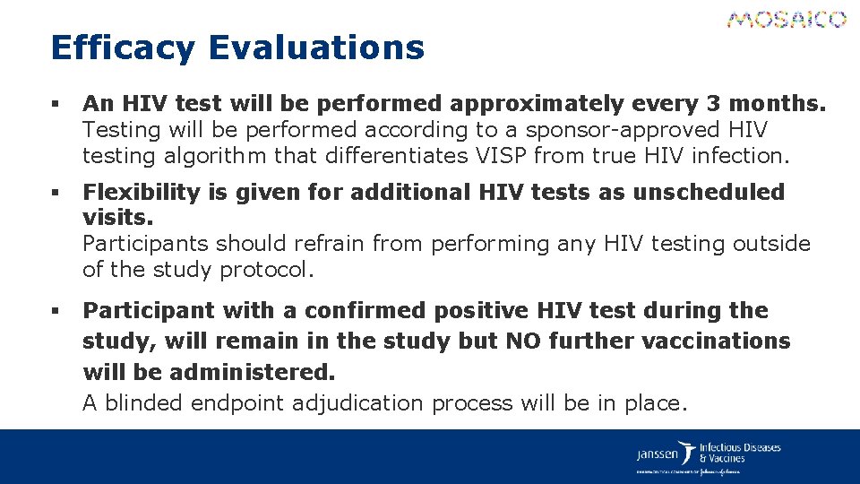 Efficacy Evaluations § An HIV test will be performed approximately every 3 months. Testing