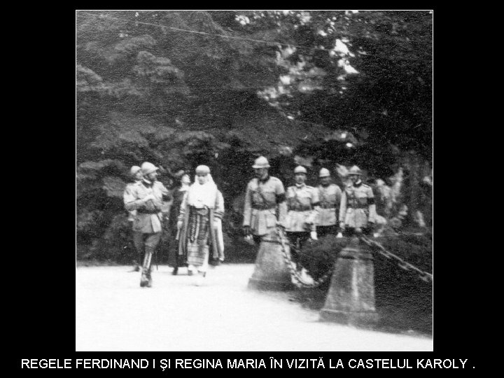 REGELE FERDINAND I ŞI REGINA MARIA ÎN VIZITĂ LA CASTELUL KAROLY. . 