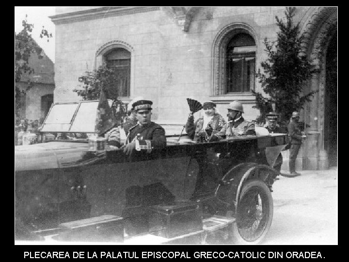 PLECAREA DE LA PALATUL EPISCOPAL GRECO-CATOLIC DIN ORADEA. 