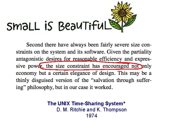 Small is beautiful? The UNIX Time-Sharing System* D. M. Ritchie and K. Thompson 1974