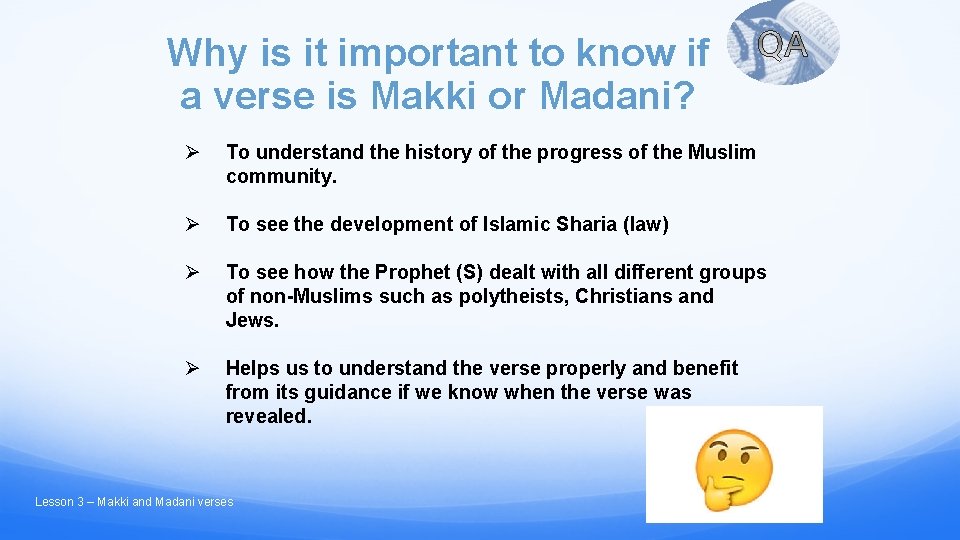 Why is it important to know if a verse is Makki or Madani? Ø Why is it important to know if a verse is Makki or Madani? Ø