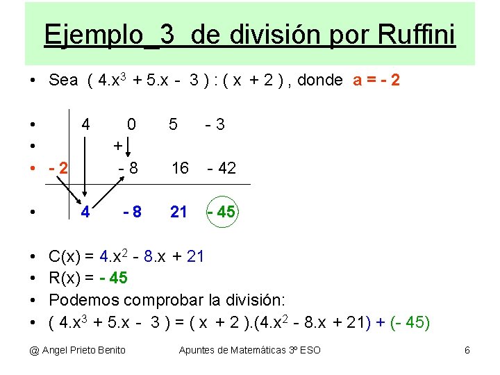 Ejemplo_3 de división por Ruffini • Sea ( 4. x 3 + 5. x