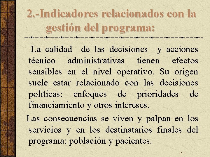 2. -Indicadores relacionados con la gestión del programa: La calidad de las decisiones y 2. -Indicadores relacionados con la gestión del programa: La calidad de las decisiones y