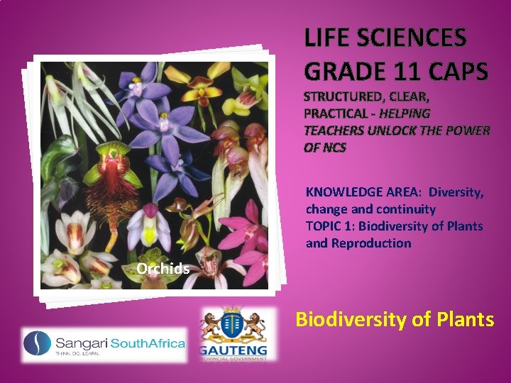 LIFE SCIENCES GRADE 11 CAPS STRUCTURED, CLEAR, PRACTICAL - HELPING TEACHERS UNLOCK THE POWER