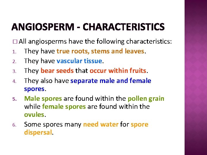 ANGIOSPERM - CHARACTERISTICS � All 1. 2. 3. 4. 5. 6. angiosperms have the