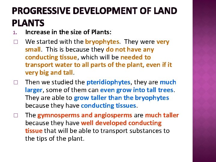PROGRESSIVE DEVELOPMENT OF LAND PLANTS 1. � � � Increase in the size of