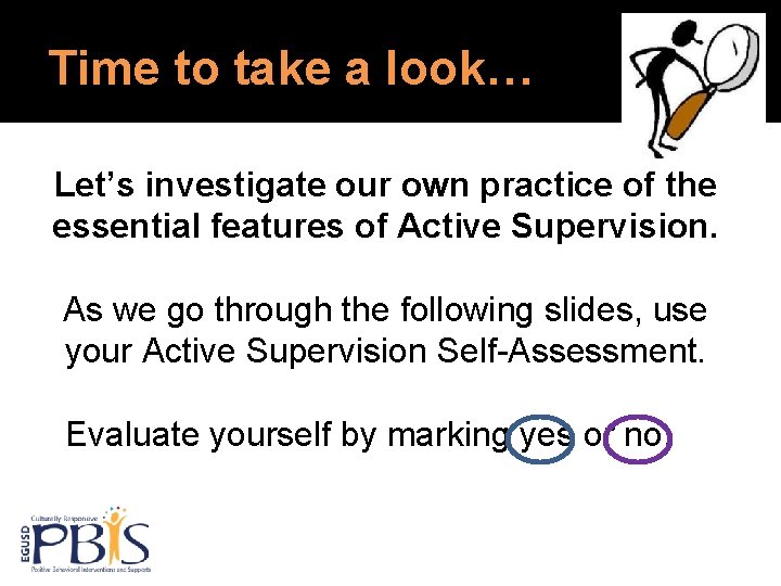 Time to take a look… Let’s investigate our own practice of the essential features Time to take a look… Let’s investigate our own practice of the essential features