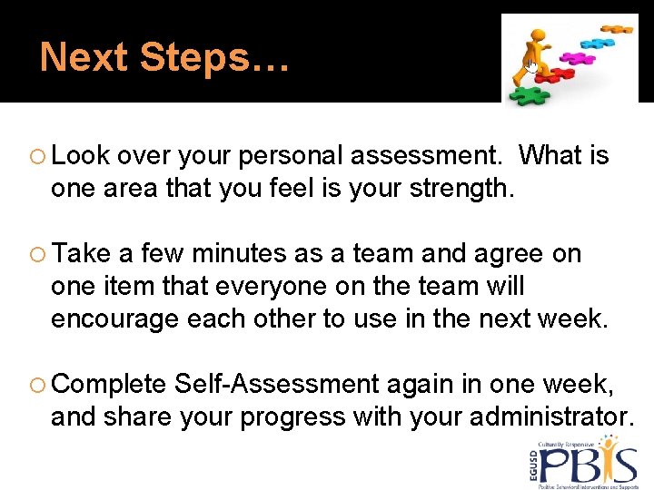 Next Steps… Look over your personal assessment. What is one area that you feel Next Steps… Look over your personal assessment. What is one area that you feel
