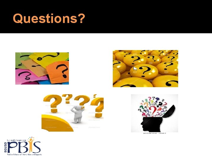 Questions? Questions?