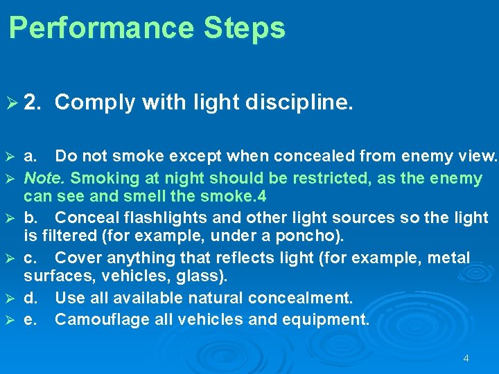 Performance Steps Ø 2. Ø Ø Ø Comply with light discipline. a. Do not