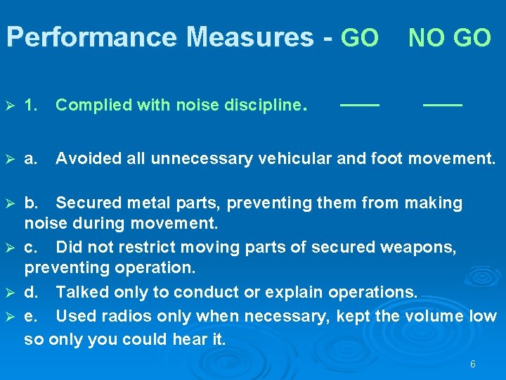 Performance Measures - GO NO GO Complied with noise discipline. —— Ø 1. Ø