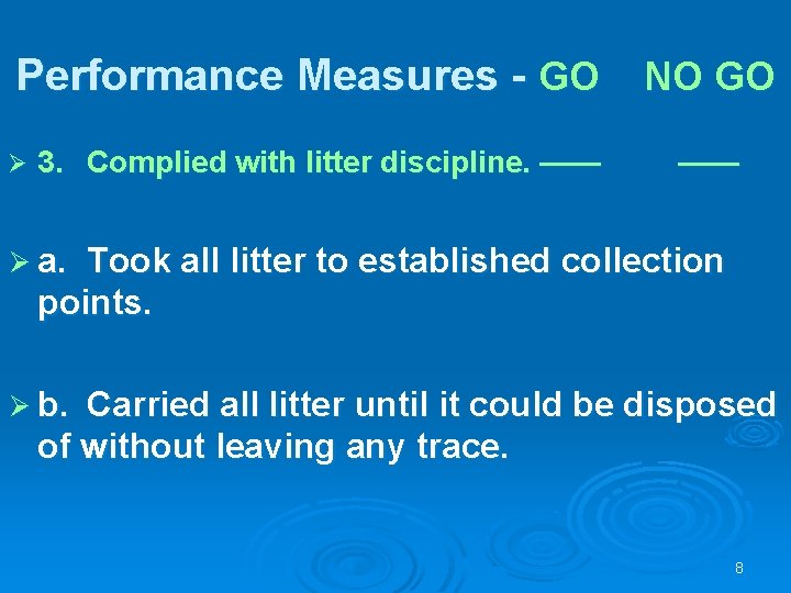 Performance Measures - GO NO GO Ø 3. Complied with litter discipline. —— Ø