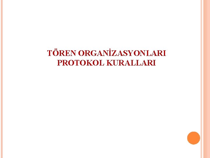 TÖREN ORGANİZASYONLARI PROTOKOL KURALLARI 