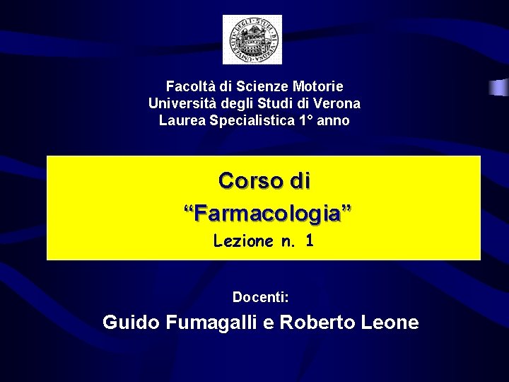 Facoltà di Scienze Motorie Università degli Studi di Verona Laurea Specialistica 1° anno Corso