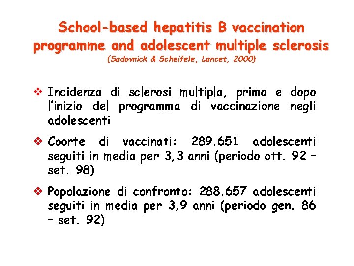 School-based hepatitis B vaccination programme and adolescent multiple sclerosis (Sadovnick & Scheifele, Lancet, 2000)