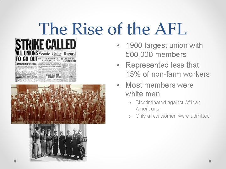 The Rise of the AFL • 1900 largest union with 500, 000 members •