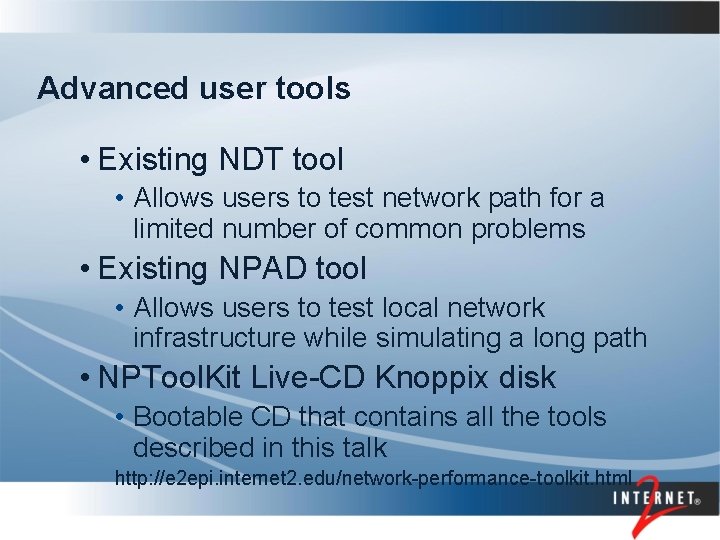 Advanced user tools • Existing NDT tool • Allows users to test network path