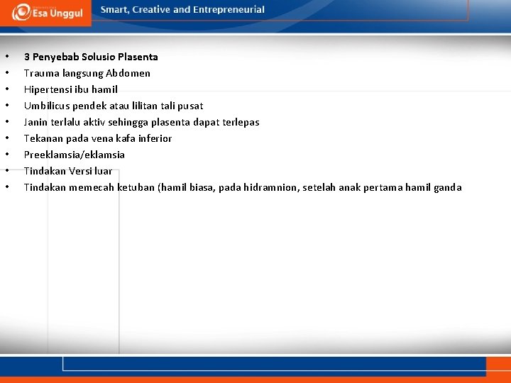 • • • 3 Penyebab Solusio Plasenta Trauma langsung Abdomen Hipertensi ibu hamil • • • 3 Penyebab Solusio Plasenta Trauma langsung Abdomen Hipertensi ibu hamil