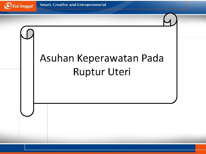 Asuhan Keperawatan Pada Ruptur Uteri Asuhan Keperawatan Pada Ruptur Uteri