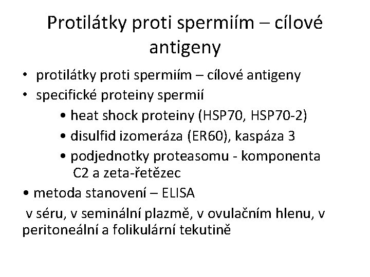 Protilátky proti spermiím – cílové antigeny • protilátky proti spermiím – cílové antigeny •