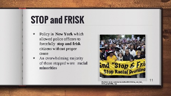 STOP and FRISK ◈ ◈ Policy in New York which allowed police officers to STOP and FRISK ◈ ◈ Policy in New York which allowed police officers to
