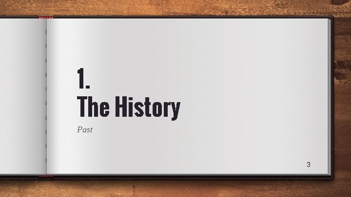 1. The History Past 3 1. The History Past 3