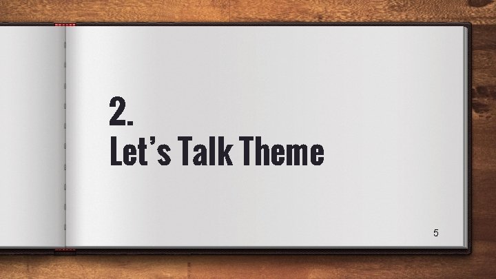 2. Let’s Talk Theme 5 2. Let’s Talk Theme 5