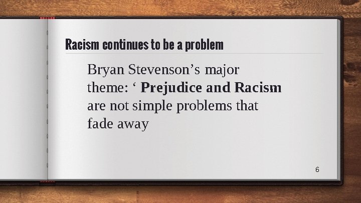 Racism continues to be a problem Bryan Stevenson’s major theme: ‘ Prejudice and Racism Racism continues to be a problem Bryan Stevenson’s major theme: ‘ Prejudice and Racism
